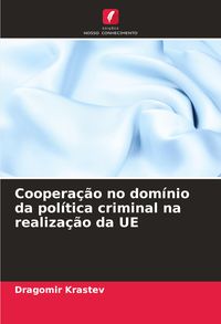 Produktbild: Coopera&ccedil;&atilde;o no dom&iacute;nio da pol&iacute;tica criminal na realiza&ccedil;&atilde;o da UE