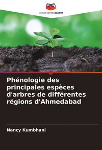Produktbild: Ph&eacute;nologie des principales esp&egrave;ces d'arbres de diff&eacute;rentes r&eacute;gions d'Ahmedabad