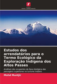 Produktbild: Estudos dos arrendat&aacute;rios para o Termo Ecol&oacute;gico da Explora&ccedil;&atilde;o Ind&iacute;gena dos Altos Passes