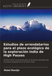 Produktbild: Estudios de arrendatarios para el plazo ecol&oacute;gico de la exploraci&oacute;n india de High Passes
