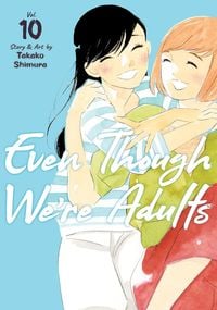 Produktbild: Even Though We're Adults Vol. 10