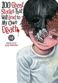 Produktbild: 100 Ghost Stories That Will Lead to My Own Death Vol. 2