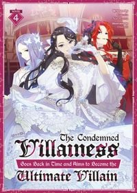 Produktbild: The Condemned Villainess Goes Back in Time and Aims to Become the Ultimate Villain (Light Novel) Vol. 4