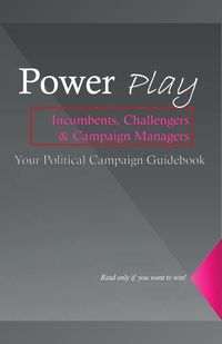 Produktbild: Power Play, The Ultimate Guide to Mastering Political Influence and Winning Campaigns