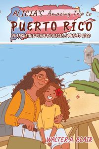 Produktbild: Alicia's Amazing Trip To Puerto Rico