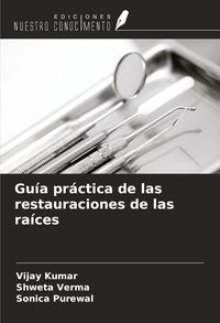 Produktbild: Gu&iacute;a pr&aacute;ctica de las restauraciones de las ra&iacute;ces