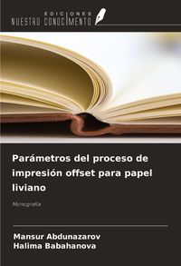 Produktbild: Par&aacute;metros del proceso de impresi&oacute;n offset para papel liviano