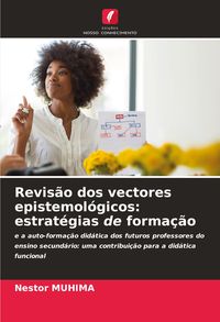 Produktbild: Revis&atilde;o dos vectores epistemol&oacute;gicos: estrat&eacute;gias de forma&ccedil;&atilde;o