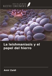 Produktbild: La leishmaniasis y el papel del hierro