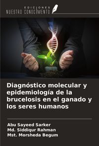 Produktbild: Diagn&oacute;stico molecular y epidemiolog&iacute;a de la brucelosis en el ganado y los seres humanos