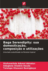 Produktbild: Baga Serendipity: sua domestica&ccedil;&atilde;o, composi&ccedil;&atilde;o e utiliza&ccedil;&otilde;es