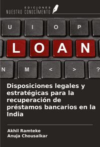 Produktbild: Disposiciones legales y estrat&eacute;gicas para la recuperaci&oacute;n de pr&eacute;stamos bancarios en la India