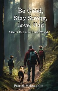 Produktbild: Be Good, Stay Strong, Love, Dad