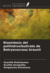 Produktbild: Bios&iacute;ntesis del polihidroxibutirato de Botryococcous braunii