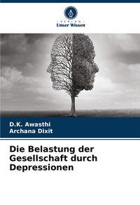 Produktbild: Die Belastung der Gesellschaft durch Depressionen