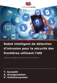 Produktbild: Robot intelligent de d&eacute;tection d'intrusion pour la s&eacute;curit&eacute; des fronti&egrave;res utilisant l'IdO