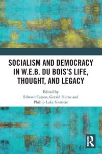 Produktbild: Socialism and Democracy in W.E.B. Du Bois's Life, Thought, and Legacy