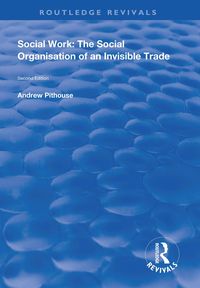 Produktbild: Social Work: The Social Organisation of an Invisible Trade