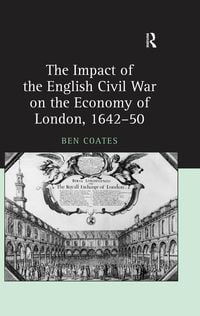 Produktbild: The Impact of the English Civil War on the Economy of London, 1642-50