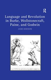 Produktbild: Language and Revolution in Burke, Wollstonecraft, Paine, and Godwin