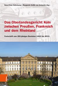 Produktbild: Das Oberlandesgericht K&ouml;ln zwischen dem Rheinland, Frankreich und Preu&szlig;en