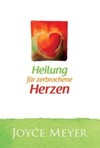 Produktbild: Heilung f&uuml;r zerbrochene Herzen