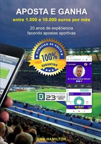Produktbild: APOSTA E GANHA Entre 1.000 a 10.000 Euros por m&ecirc;s, 20 anos de experi&ecirc;ncia Fazendo apostas sportivas, efic&aacute;cia 100% garantida ou o seu dinheiro de volta nas apostas.