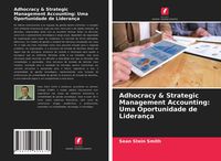 Produktbild: Adhocracy & Strategic Management Accounting: Uma Oportunidade de Lideran&ccedil;a