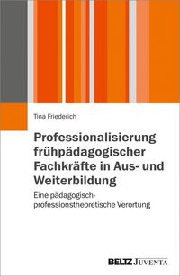 Produktbild: Professionalisierung fr&uuml;hp&auml;dagogischer Fachkr&auml;fte in Aus- und Weiterbildung