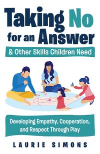 Produktbild: Taking No for an Answer and Other Skills Children Need