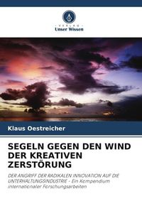 Produktbild: Segeln Gegen den Wind der Kreativen Zerst&ouml;rung