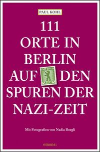 Produktbild: 111 Orte in Berlin auf den Spuren der Nazi-Zeit