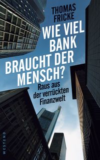 Produktbild: Wie viel Bank braucht der Mensch?