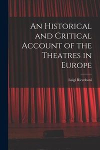 Produktbild: An Historical and Critical Account of the Theatres in Europe