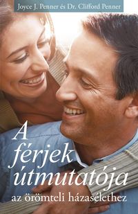 Produktbild: A f&eacute;rjek &uacute;tmutat&oacute;ja az &ouml;r&ouml;mteli h&aacute;zas&eacute;lethez