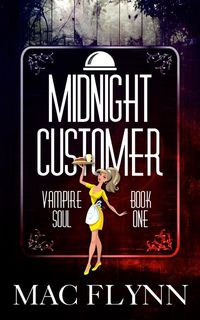 Produktbild: Midnight Customer: Vampire Soul, Book One (Vampire Romantic Comedy)