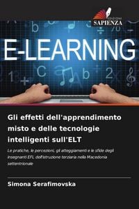 Produktbild: Gli effetti dell'apprendimento misto e delle tecnologie intelligenti sull'ELT