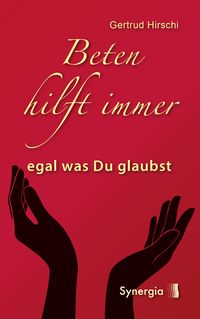 Produktbild: Beten hilft immer - egal was Du glaubst