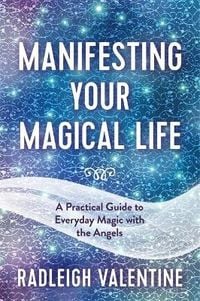 Bild vom Artikel Manifesting Your Magical Life vom Autor Radleigh Valentine