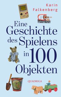 Produktbild: Eine Geschichte des Spielens in 100 Objekten