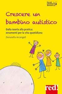 Produktbild: Crescere un bambino autistico. Dalla teoria alla pratica: strumenti per la vita quotidiana