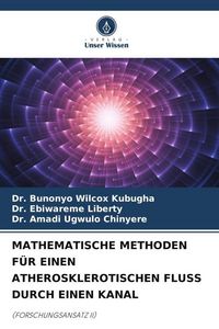 Produktbild: Mathematische Methoden f&uuml;r Einen Atherosklerotischen Fluss Durch Einen Kanal