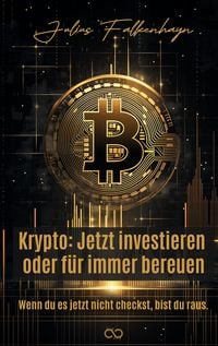Produktbild: Krypto: Jetzt investieren oder f&uuml;r immer bereuen