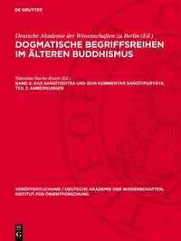 Produktbild: Das Saṅgītisūtra und sein Kommentar Saṅgītiparyāya, Teil 2: Anmerkungen