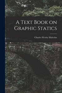 Produktbild: A Text Book on Graphic Statics