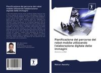 Produktbild: Pianificazione del percorso del robot mobile utilizzando l'elaborazione digitale delle immagini