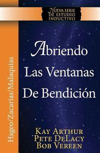 Produktbild: Abriendo Las Ventanas de Bendicion - Hageo / Zacarias / Malaquias / Opening the Windows of Blessing - Haggai / Zechariah / Malachi