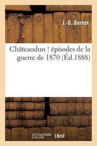Produktbild: Ch&acirc;teaudun ! &eacute;pisodes de la guerre de 1870