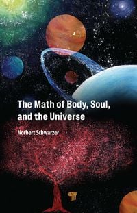 Produktbild: Schwarzer, N: Math of Body, Soul, and the Universe
