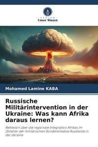 Produktbild: Russische Milit&auml;rintervention in der Ukraine: Was kann Afrika daraus lernen?